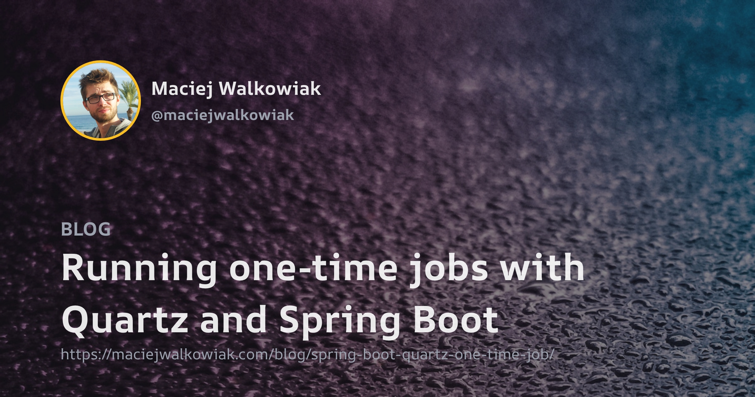 Maciej Walkowiak Running one time jobs with Quartz and Spring Boot